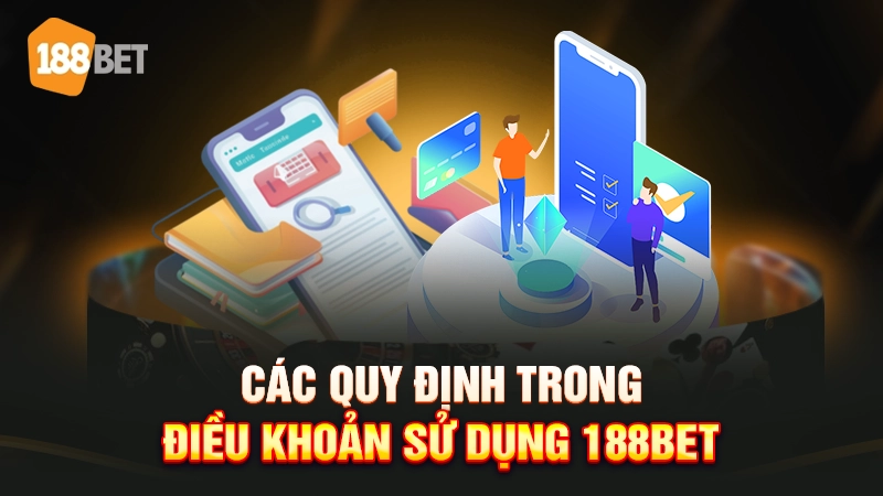 Điều Khoản Dịch Vụ 188BET 1 Các quy định trong điều khoản dịch vụ 188BET